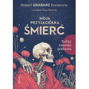 MOJA PRZYJACIÓŁKA ŚMIERĆ