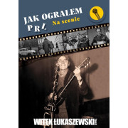 JAK OGRAŁEM PRL NA SCENIE