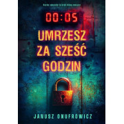 UMRZESZ ZA SZEŚĆ GODZIN