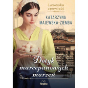 LWOWSKA OPOWIEŚĆ-1-DOTYK MARCEPANOWYCH MARZEŃ