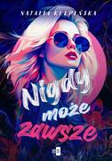 NIGDY MOŻE ZAWSZE