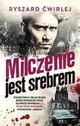 MILCZENIE JEST SREBREM
