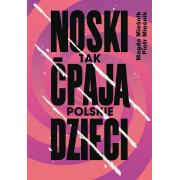 NOSKI.TAK ĆPAJĄ POLSKIE DZIECI