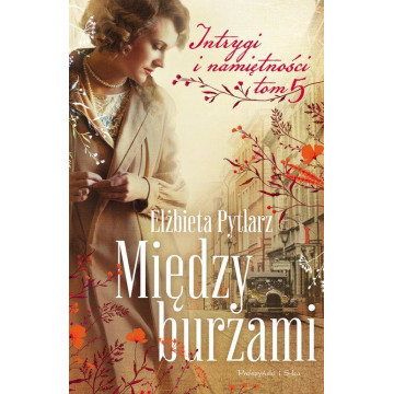 INTRYGI I NAMIĘTNOŚCI-5-MIĘDZY BURZAMI