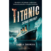 TITANIC ZATONĄŁ DWA RAZY