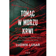 TONĄC W MORZU KRWI