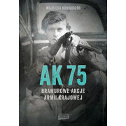 AK 75-BRAWUROWE AKCJE ARMII KRAJOWEJ