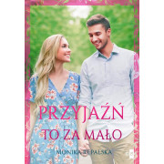 PRZYJAŹŃ TO ZA MAŁO