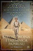 MIŁOŚĆ WOJNA I TAJEMNICA PAPIRUSU T.2