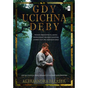 GDY UCICHNĄ DĘBY