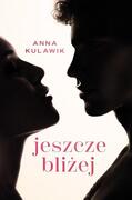JESZCZE BLIŻEJ