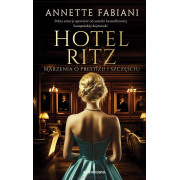 HOTEL RITZ.MAZRENIA O PRESTIŻU I SZCZĘŚCIU
