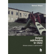 DZIECI ODCHODZĄ W CISZY. SPRAWA KAMILKA Z CZĘSTOCHOWY