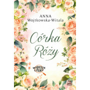 CÓRKA RÓŻY /WIELKIE LITERY/
