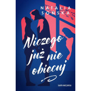 NICZEGO JUŻ NIE OBIECUJ