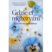 GDZIE CI MĘŻCZYŹNI KTÓRYCH NIE POŚLUBIŁAM