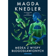 MEDEA Z WYSPY BŁOGOSŁAWIONYCH T.3 /WIELKIE LITERY/