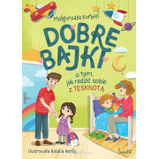 DOBRE BAJKI O TYM JAK RADZIĆ SOBIE Z TĘSKNOTĄ