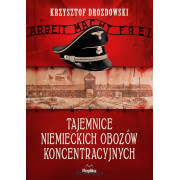 TAJEMNICE NIEMMIECKICH OBOZÓW KONCENTRACYJNYCH