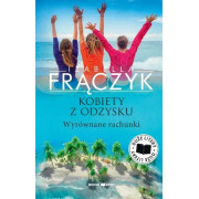 KOBIETY Z ODZYSKU-4-WYRÓWNANE RACHUNKI /WIELKIE LITERY/