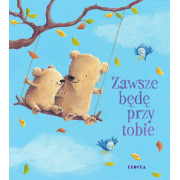 ZAWSZE BĘDĘ PRZY TOBIE