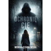 OCHRONIĘ CIĘ