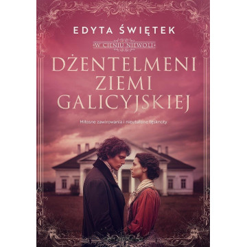W CIENIU NIEWOLI-1-DŻENTELMENI ZIEMI GALICYJSKIEJ