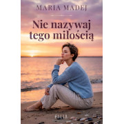 NIE NAZYWAJ TEGO MIŁOŚCIĄ