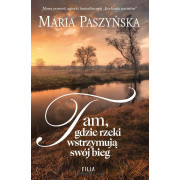TAM GDZIE RZEKI WSTRZYMUJĄSWÓJ BIEG