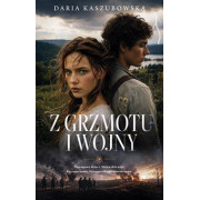 Z GRZMOTU I WOJNY