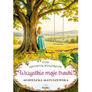POD LIPOWYM WZGÓRZEM-2-WSZYSTKIE MOJE TROSKI