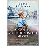 GDAŃSKA OPOWIEŚĆ-2-CHŁOPIEC Z ODRODZONEGO MIASTA