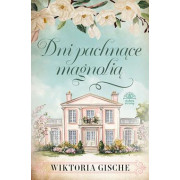 DNI PACHNĄCE MAGNOLIĄ