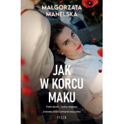 JAK W KORCU MAKU