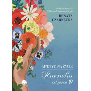 APETYT NA ŻYCIE-KORNELIA OD SERCA