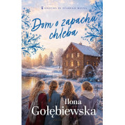 SIOSTRY ZE STAREGO MŁYNA-DOM O ZAPACHU CHLEBA