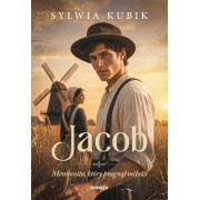 JACOB-MENNONITA KTÓRY PRAGNĄŁ MIŁOŚCI
