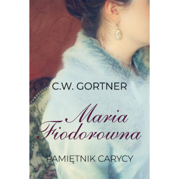 MARIA FIODOROWNA-PAMIĘTNIK CARYCY