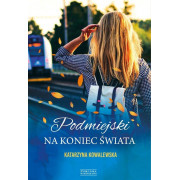 PODMIEJSKI NA KONIEC ŚWIATA