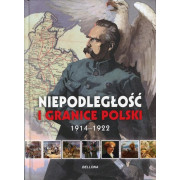 NIEPODLEGŁOŚĆ I GRANICE POLSKI 1914-1922
