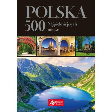 POLSKA 500 NAJPIĘKNIEJSZYCH MIEJSC