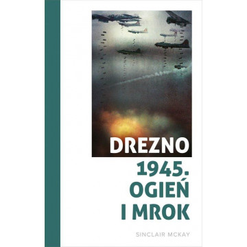 DREZNO 1945 OGIEŃ I MROK